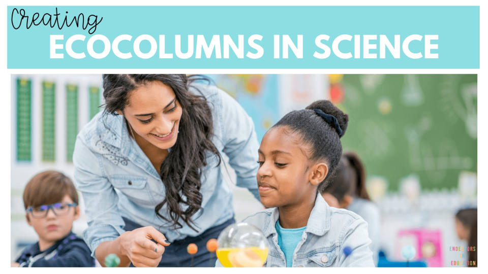 creating ecocolumns in science and the image shows a teacher working with students