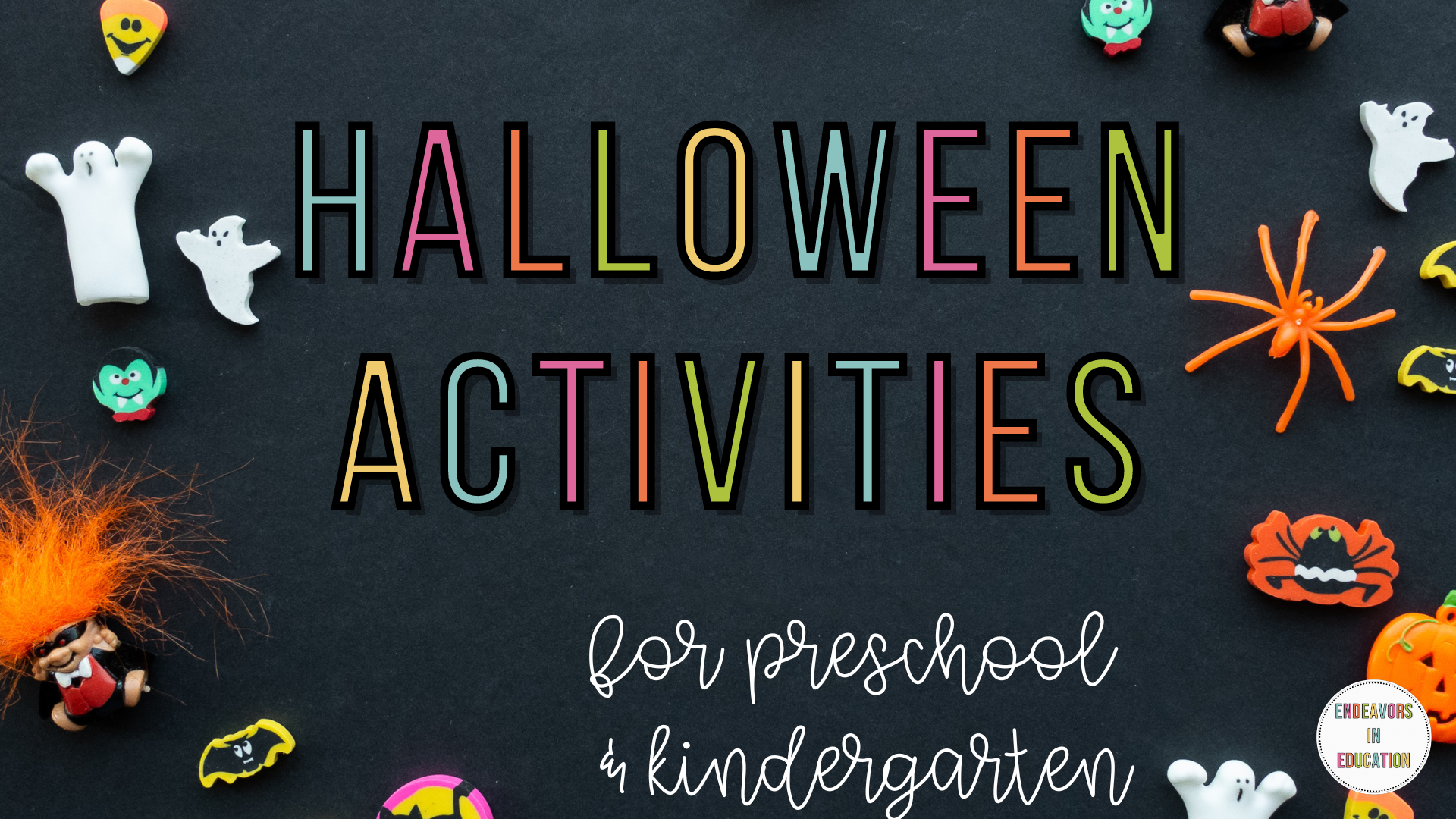 Text says Halloween activities for preschool and kindergarten on a black background surrounded by halloween trinkets