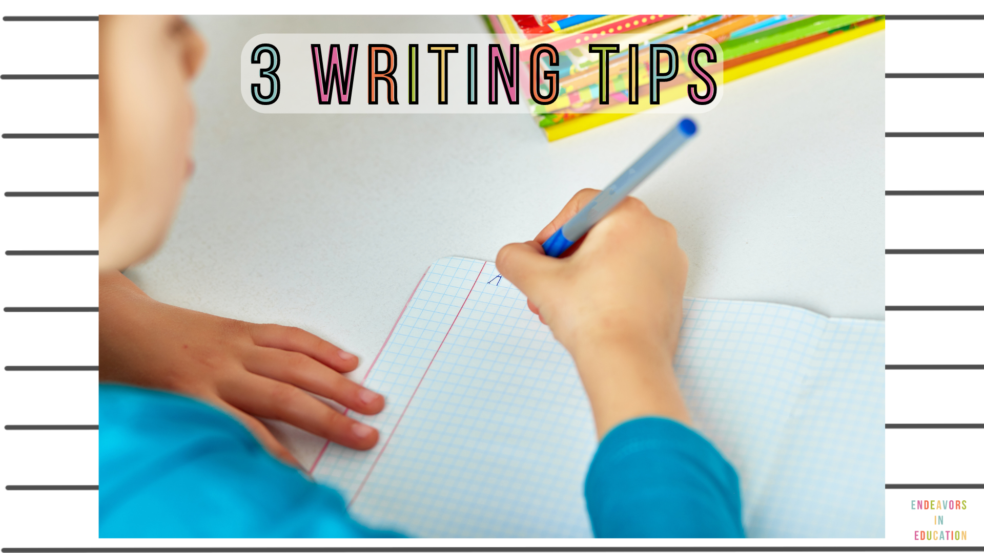 Text says 3 writing tips and shows a child writing in a notebook