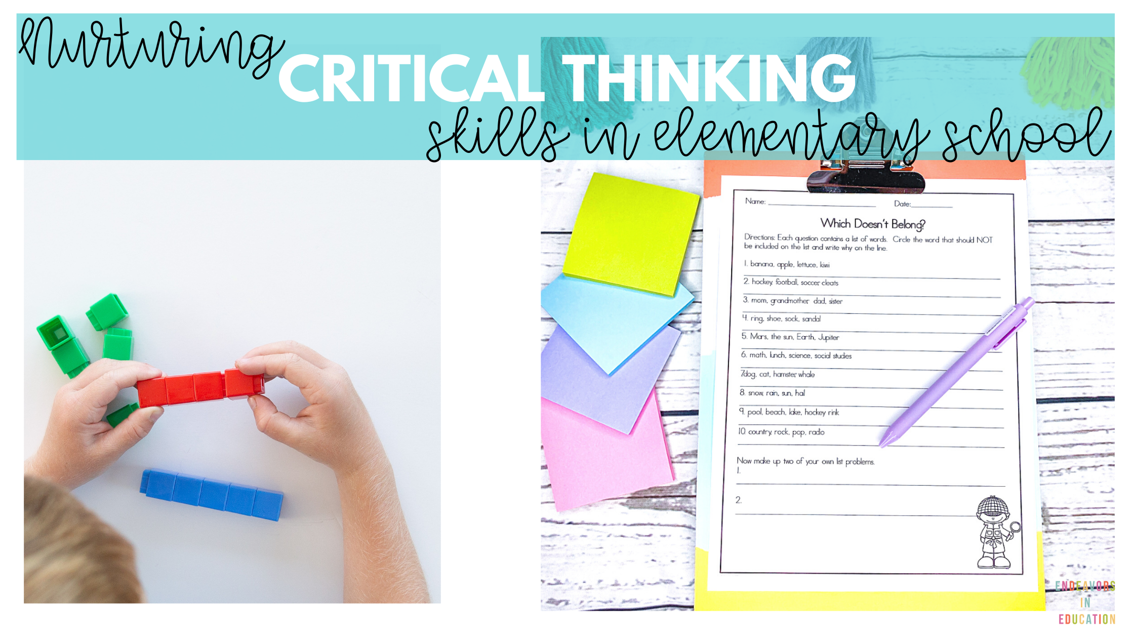 Blog header shows a child playing with unifix cubes and trying to get them to all the same length. The image on the right shows a critical thinking worksheet on a clipboard. The text reads nurturing critical thinking skills in the elementary classroom