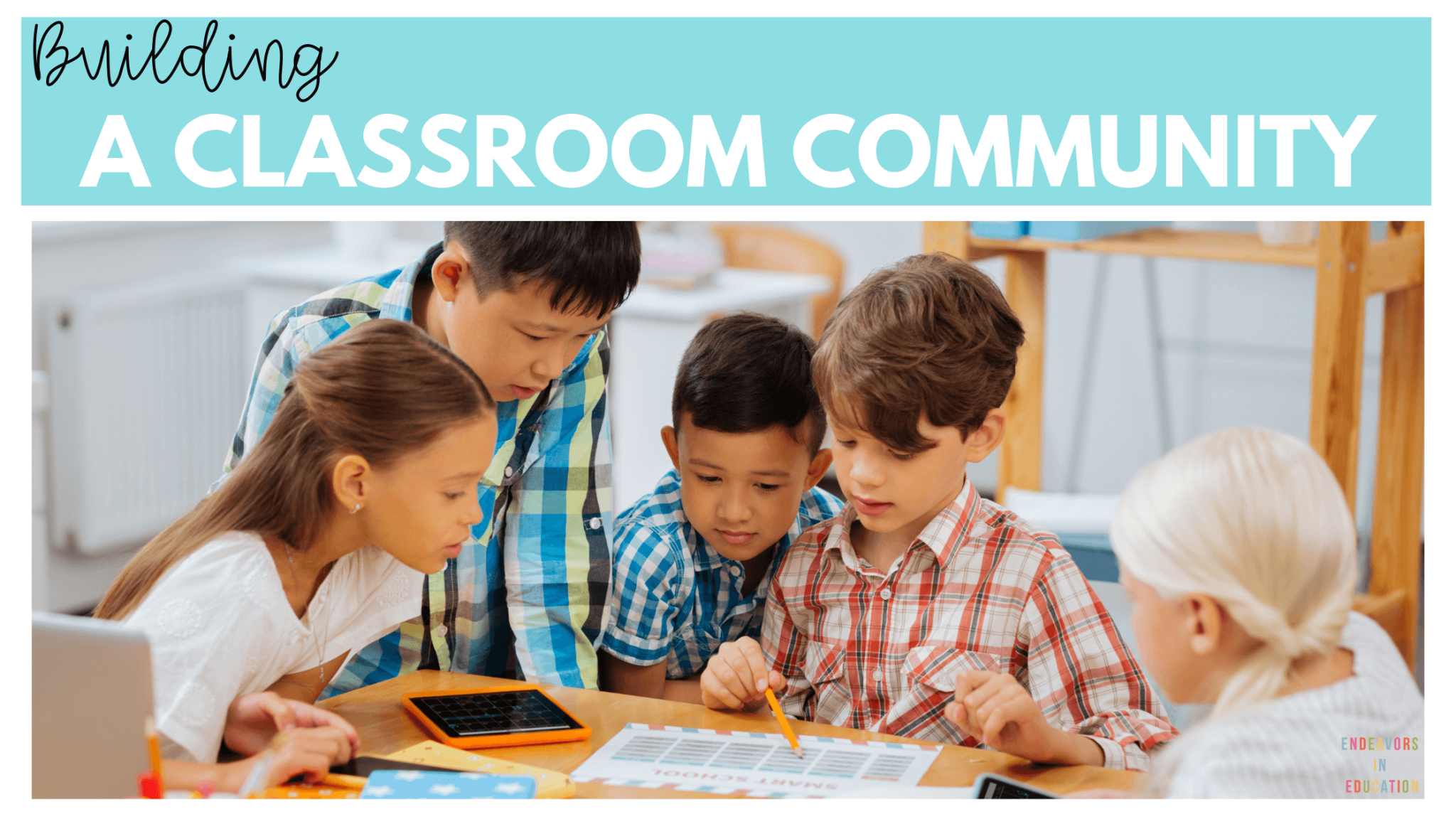 Building A Classroom Community – Endeavors in Education